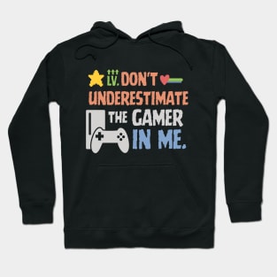 Don't underestimate the gamer in me. Hoodie